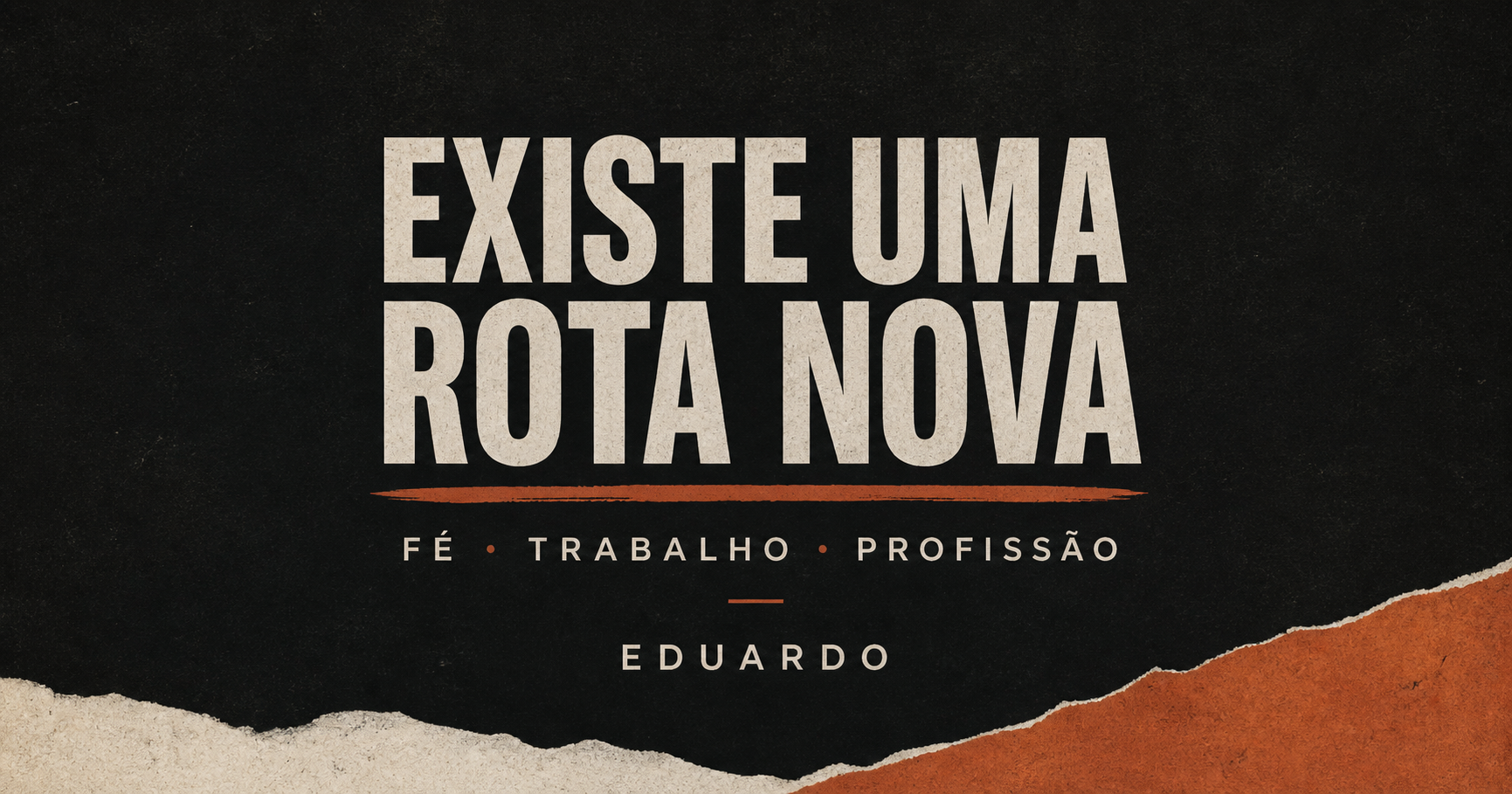 Existe uma rota nova. Fé, trabalho e profissão.